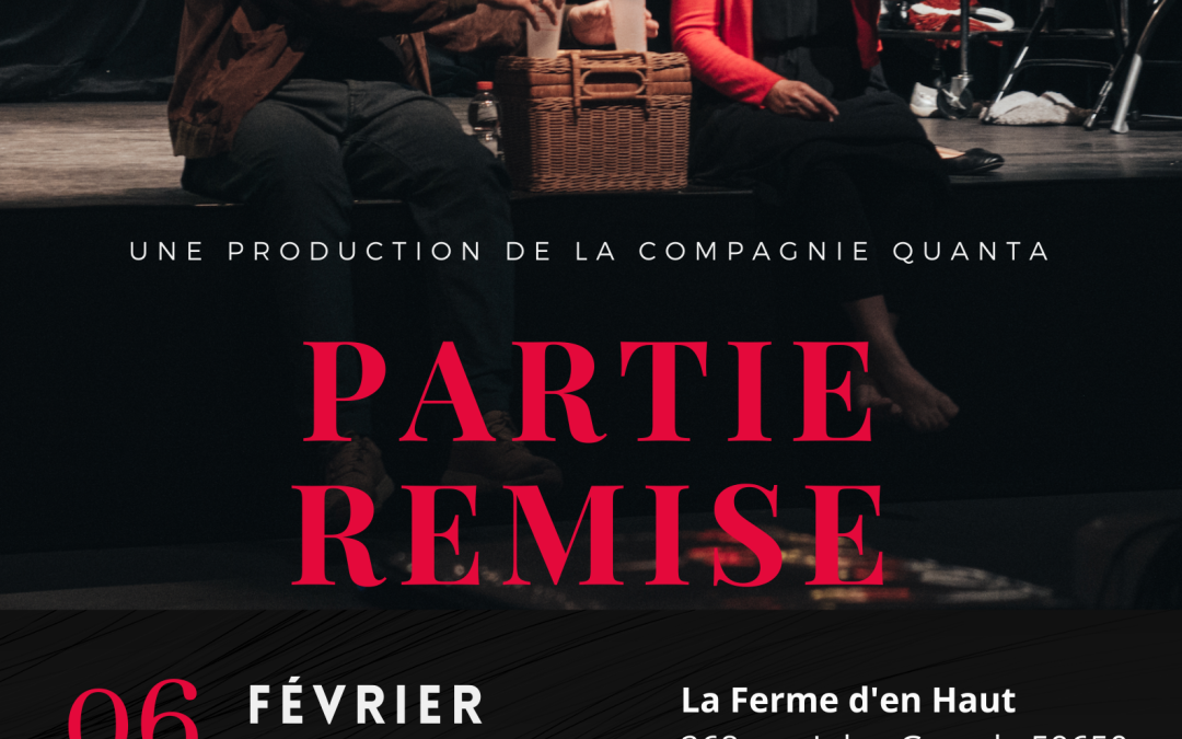 Représentation de PARTIE REMISE à La Ferme d&rsquo;en Haut